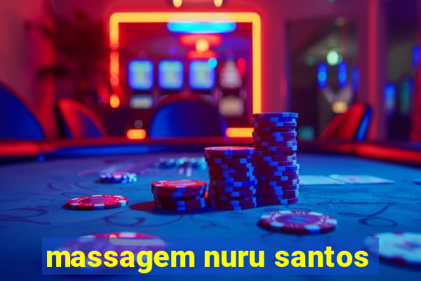 massagem nuru santos